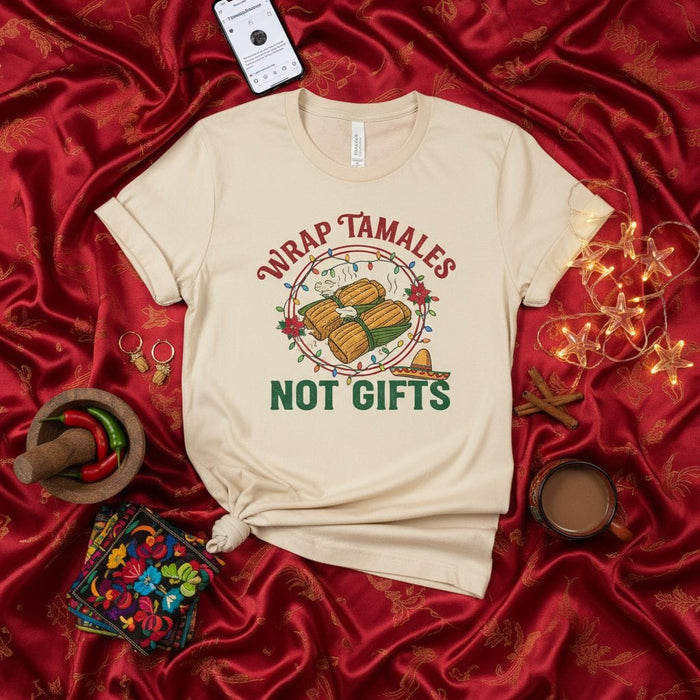 Wrap Tamales Not Gifts Christmas Shirt, Funny Holiday Tamale Making Tee, Festive Mexican Food Celebration T-Shirt, Family Tamal Cooking Gift Idea Mexicada