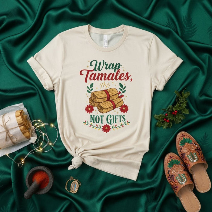 Wrap Tamales, Not Gifts Christmas Tamale Shirt, Holiday Cooking Tee, Mexican Food Lover Gift, Funny Xmas Apparel, Festive Unisex Graphic T-Shirt Mexicada