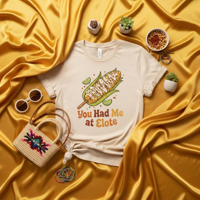 You Had Me at Elote T-Shirt, Mexican Street Corn, Unisex Shirt, Foodie Gift, Elote Lover Tee, Funny Food Pun, Corn on the Cob Graphic Top Mexicada