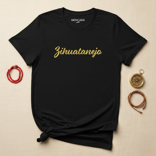 Zihuatanejo Men & Women's T-Shirt | Zihuatanejo, Beach, Vacation, Relaxation, Travel, Tropical | Z5 Mexicada