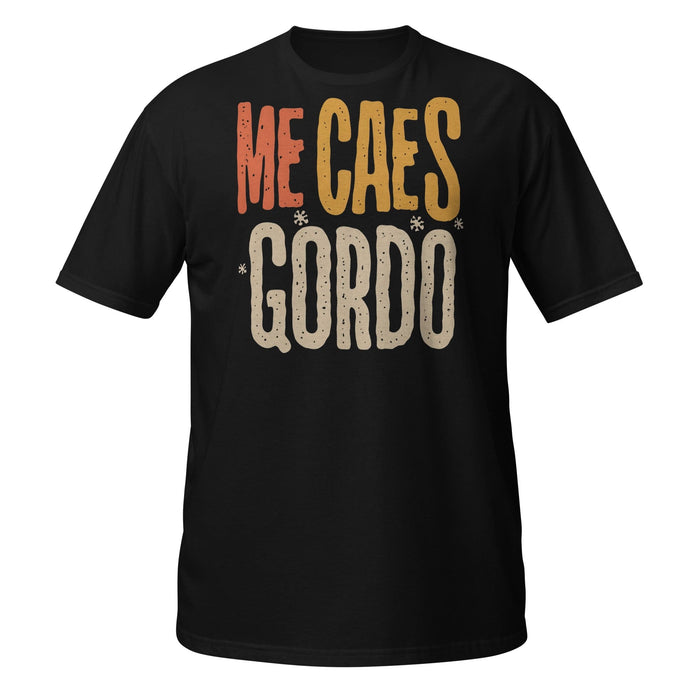 Me Caes Gordo Funny Friendly Banter Premium Tee Mexicada